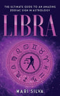Libra: The Ultimate Guide to an Amazing Zodiac Sign in Astrology - Hardcover