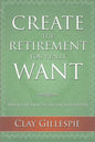 Create The Retirement You Really Want - Paperback