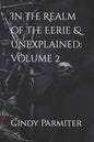 In the Realm of the Eerie & Unexplained: Volume 2 - Paperback