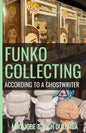 Funko Collecting: According to a Ghostwriter - Paperback