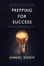 Prepping For Success: 10 Keys for Making it in Life - Paperback