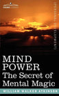 Mind Power: The Secret of Mental Magic - Paperback