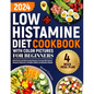 Low Histamine Diet Cookbook with Color Pictures for Beginners: 88 No-Stress and Delicious Meal Recipes to Increase DAO, Reverse Histamine Intolerance, - Paperback