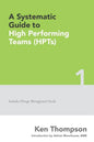 A Systematic Guide To High Performing Teams (HPTs) - Paperback