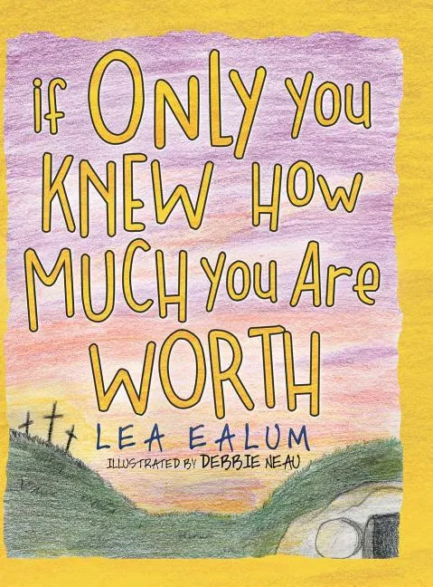 If Only You Knew How Much You Are Worth - Hardcover