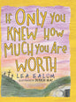 If Only You Knew How Much You Are Worth - Hardcover