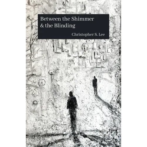 Between the Shimmer & the Blinding - Paperback