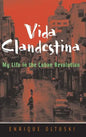 Vida Clandestina: My Life in the Cuban Revolution - Hardcover