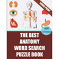 The Best Anatomy Word Search Puzzle Book: 40 Challenging Word Search Puzzles -600 words- for your Free Time (With Solutions) - Paperback
