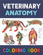 Veterinary Anatomy Coloring Book: Learn The Veterinary Anatomy With Fun & Easy. Animal Anatomy and Veterinary Physiology Coloring Book. Dog Cat Horse - Paperback