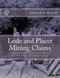 Lode and Placer Mining Claims: A Manual of Mining Law in the States and Territories of the United States - Paperback