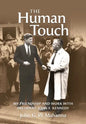 The Human Touch: My Friendship and Work with President John F. Kennedy - Hardcover