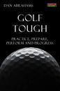 Golf Tough: Practice, Prepare, Perform and Progress - Paperback