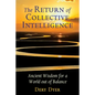 The Return of Collective Intelligence: Ancient Wisdom for a World Out of Balance - Paperback
