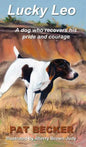 Lucky Leo: A dog who recovers his pride and courage - Hardcover