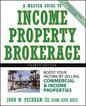 A Master Guide to Income Property Brokerage: Boost Your Income by Selling Commercial and Income Properties - Hardcover