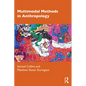 Multimodal Methods in Anthropology - Paperback