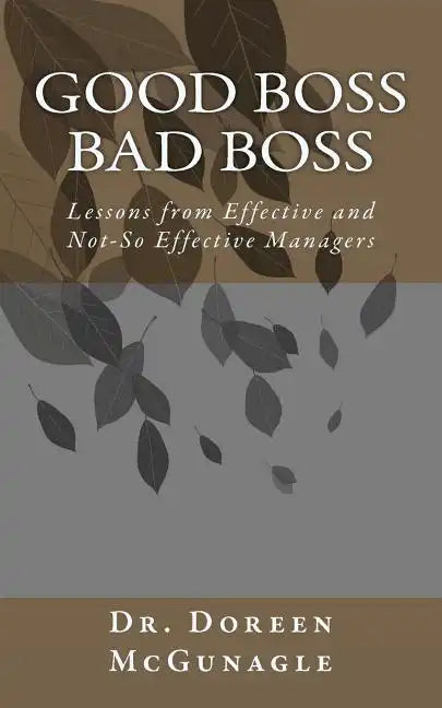 Good Boss Bad Boss: Lessons from Effective and Not-So Effective Managers - Paperback