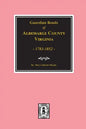 Albemarle County, Virginia 1783-1852, Guardians' Bonds of. - Paperback