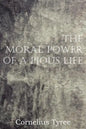 The Moral Power of a Pious Life - Paperback