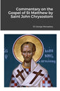 Commentary on the Gospel of St Matthew by Saint John Chrysostom - Paperback