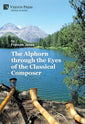 The Alphorn through the Eyes of the Classical Composer (Premium Color) - Hardcover