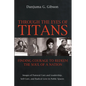 Through the Eyes of Titans: Finding Courage to Redeem the Soul of a Nation: Images of Pastoral Care and Leadership, Self-Care, and Radical Love in Pub - Hardcover