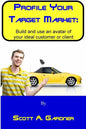 Profile Your Target Market: Build and use an avatar of your ideal customer or client - Paperback