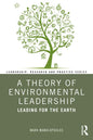 A Theory of Environmental Leadership: Leading for the Earth - Paperback