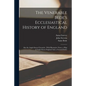 The Venerable Bede's Ecclesiastical History of England: Also the Anglo-Saxon Chronicle; With Illustrative Notes, a Map of Anglo-Saxon England And, a G - Paperback