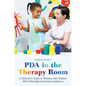 PDA in the Therapy Room: A Clinician's Guide to Working with Children with Pathological Demand Avoidance - Paperback