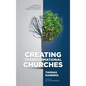 Creating Transformational Churches: A Guide to Reignite Your Church's Growth - Hardcover