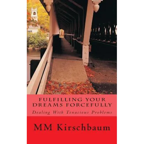 Fulfilling Your Dreams Forcefully - Paperback