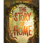 The Story of Home: God at Work in the Bible's Tales of Home - Hardcover