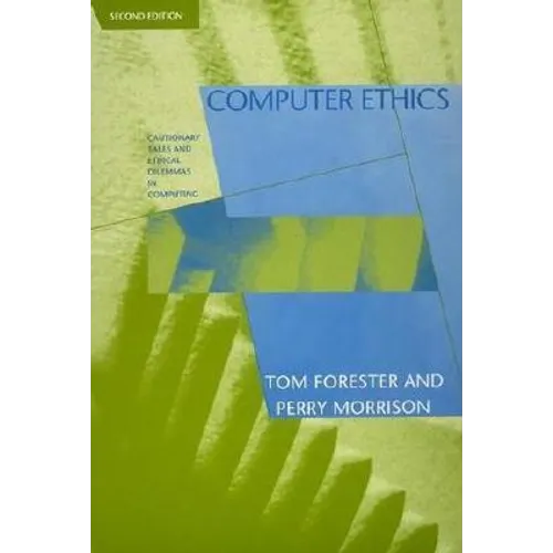 Computer Ethics, second edition: Cautionary Tales and Ethical Dilemmas in Computing - Paperback