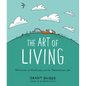 The Art of Living: Reflections on Mindfulness and the Overexamined Life - Hardcover