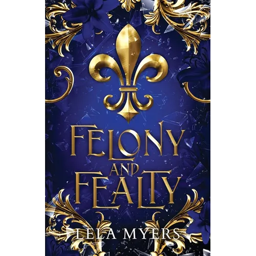 Felony and Fealty - Paperback