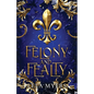 Felony and Fealty - Paperback
