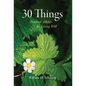 30 Things: Practical Advice for Living Well - Hardcover
