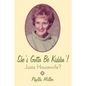 She's Gotta Be Kiddin'!: Justa Housewife? - Paperback