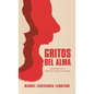 Gritos Del Alma: ¡Gritaré Por Ti, Por Mí Y Por Los Otros! - Hardcover