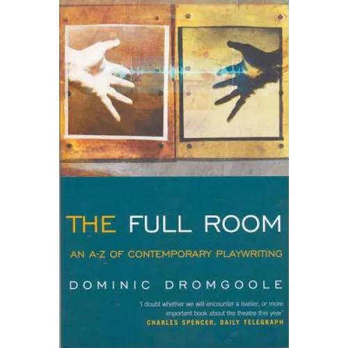 The Full Room: An A-Z of Contemporary Playwriting - Paperback