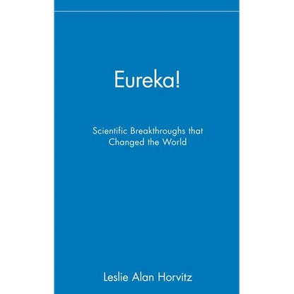 Eureka!: Scientific Breakthroughs That Changed the World - Hardcover
