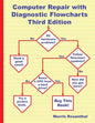 Computer Repair with Diagnostic Flowcharts Third Edition: Troubleshooting PC Hardware Problems from Boot Failure to Poor Performance - Paperback