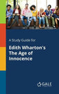 A Study Guide for Edith Wharton's The Age of Innocence - Paperback