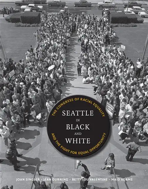 Seattle in Black and White: The Congress of Racial Equality and the Fight for Equal Opportunity - Paperback