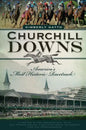 Churchill Downs: America's Most Historic Racetrack - Paperback
