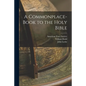 A Commonplace-book to the Holy Bible - Paperback