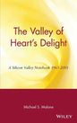 The Valley of Heart's Delight: A Silicon Valley Notebook 1963 - 2001 - Hardcover