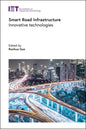 Smart Road Infrastructure: Innovative Technologies - Hardcover
